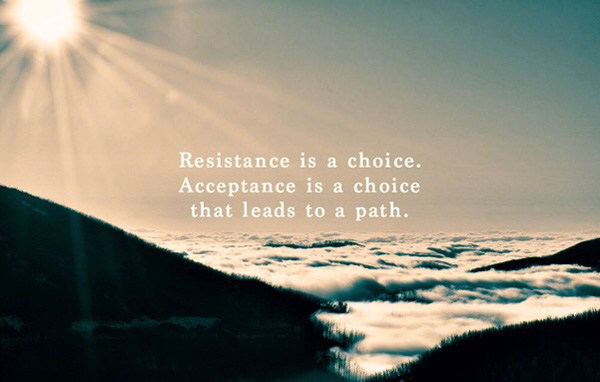 Acceptance is a choice that leads to a path.